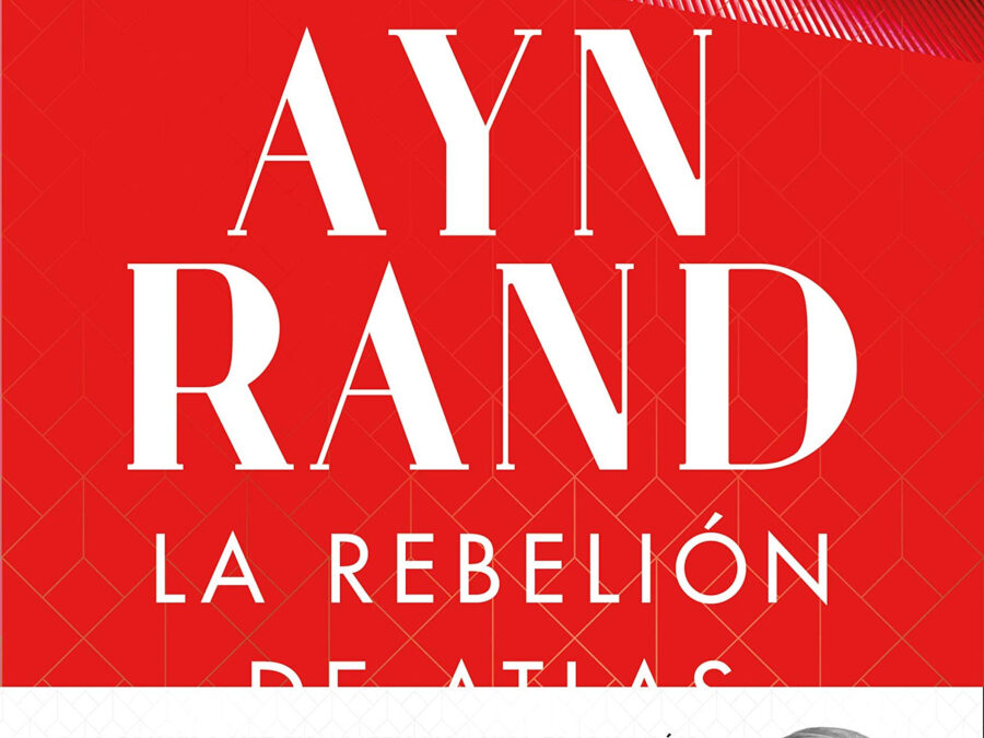 El objetivismo de Ayn Rand.